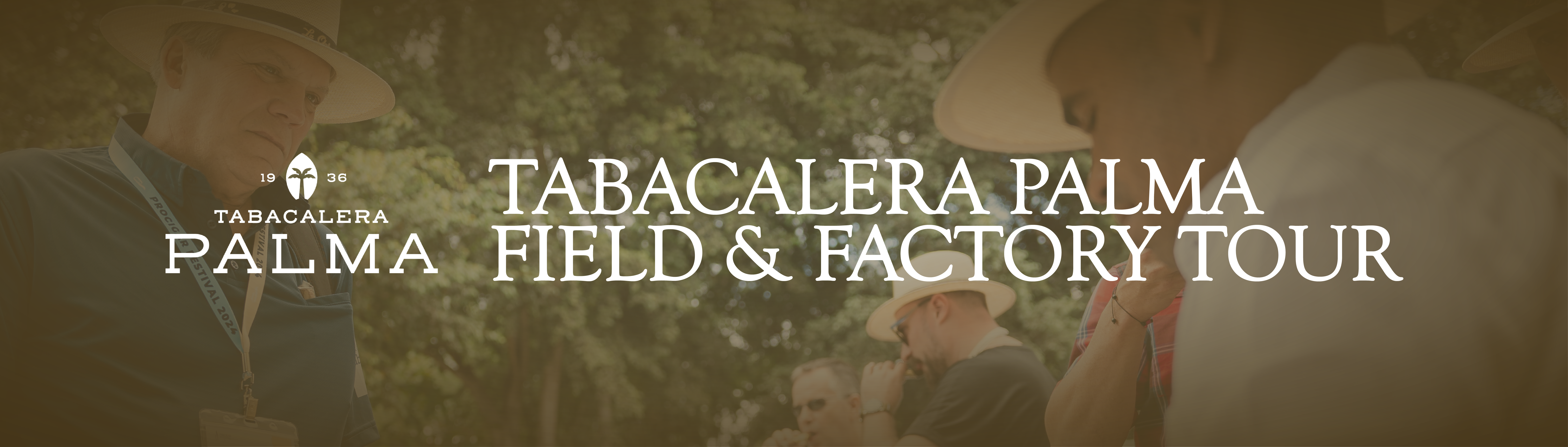 Tabacalera Palma Field & Factory